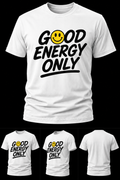 Good Energy Only Graphic T-Shirt